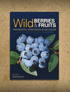 Wild Berries & Fruits Field Guide